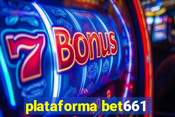 plataforma bet661